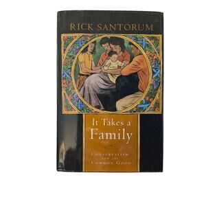 It Takes a Family: Conservatism and the American Good Politics